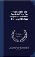 Translations and Reprints From the Original Sources of [European] History