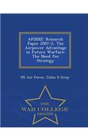 Afddec Research Paper 2007-2, the Airpower Advantage in Future Warfare
