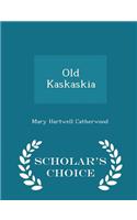 Old Kaskaskia - Scholar's Choice Edition