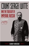 Count Sergei Witte and the Twilight of Imperial Russia