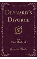 Deynard's Divorce (Classic Reprint)