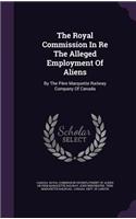 The Royal Commission in Re the Alleged Employment of Aliens