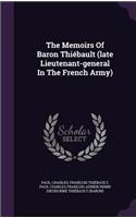 The Memoirs Of Baron Thiébault (late Lieutenant-general In The French Army)