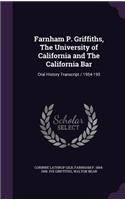 Farnham P. Griffiths, The University of California and The California Bar
