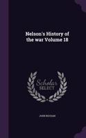 Nelson's History of the war Volume 18