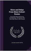 Hints and Helps From Many School-Rooms