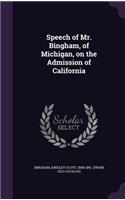 Speech of Mr. Bingham, of Michigan, on the Admission of California