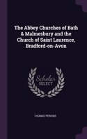 Abbey Churches of Bath & Malmesbury and the Church of Saint Laurence, Bradford-on-Avon