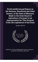 First[-Ninth] Annual Report on the Noxious, Beneficial and Other Insects, of the State of Missouri, Made to the State Board of Agriculture, Pursuant to an Appropriation for This Purpose from the Legislature of the State