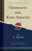 Grammatik Der Kohl-Sprache (Classic Reprint)