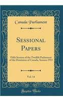 Sessional Papers, Vol. 14: Fifth Session of the Twelfth Parliament of the Dominion of Canada, Session 1915 (Classic Reprint)
