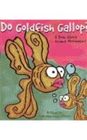 Do Goldfish Gallop?