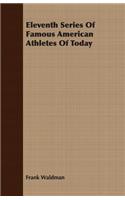 Eleventh Series of Famous American Athletes of Today