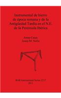 Instrumental de hierro de época romana y de la Antigüedad Tardía en el N.E. de la Península Ibérica