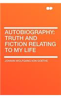 Autobiography: Truth and Fiction Relating to My Life(English)