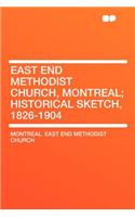 East End Methodist Church, Montreal; Historical Sketch, 1826-1904