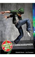 What's it Like to be a...? Choreographer