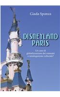 Disneyland Paris. Un caso di globalizzazione dei consumi e omologazione culturale?