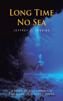 Long Time No Sea: A Look at Life Through the Mask of a Scuba Diver