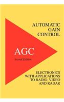 Automatic Gain Control - AGC Electronics with Radio, Video and Radar Applications