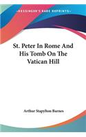 St. Peter In Rome And His Tomb On The Vatican Hill