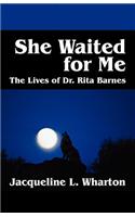 She Waited for Me: (English)