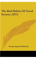 Bad Habits Of Good Society (1875)