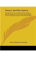 Nature And Revelation: Showing The Present Condition Of The Churches, And The Change Now To Come Upon The World, By The Second Advent, In Spirit, Of The Messiah (1843)