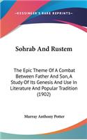 Sohrab And Rustem: The Epic Theme Of A Combat Between Father And Son, A Study Of Its Genesis And Use In Literature And Popular Tradition (1902)(English)