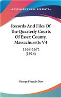 Records And Files Of The Quarterly Courts Of Essex County, Massachusetts V4: 1667-1671 (1914)