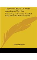 United States Of North America As They Are: Not As They Are Generally Described, Being A Cure For Radicalism (1840)