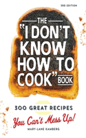 I Don't Know How to Cook Book