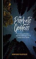 Prophets and the Goddess: W. B. Yeats, Aleister Crowley, Ezra Pound, Robert Graves and the Chthonic Esoteric Tradition