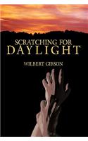 Scratching for Daylight