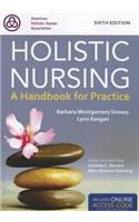 Holistic Nursing: A Handbook for Practice [With Access Code]