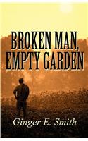 Broken Man, Empty Garden