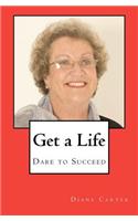 Get a Life: Dare to Succeed(English)