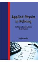 Applied Physics in Policing - The Science Behind Collision Reconstruction