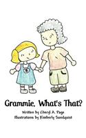 Grammie, What's That?