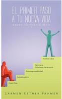 El Primer Paso a Tu Nueva Vida: Asume Tu Propio Reto!!!: Asume Tu Propio Reto!!!(Spanish)