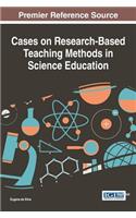 Cases on Research-Based Teaching Methods in Science Education