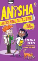 Anisha, Accidental Detective: Show Stoppers