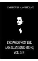 Passages From The American Note-Books, Volume I