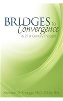 Bridges to Convergence in 21st Century Thought