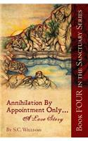 Annihilation By Appointment Only... A Love Story