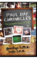 Goodbye B.M.X. Hello S.E.X. - Paul Day Chronicles