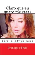 Claro que eu quero me casar