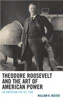 Theodore Roosevelt and the Art of American Power