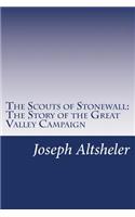 Scouts of Stonewall: The Story of the Great Valley Campaign