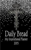 Daily Bread - My Inspirational Planner 2015